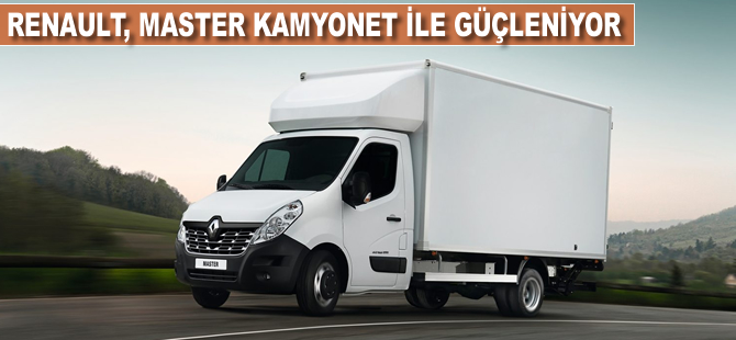 Renault ürün gamını Master Kamyonet ile güçlendiriyor