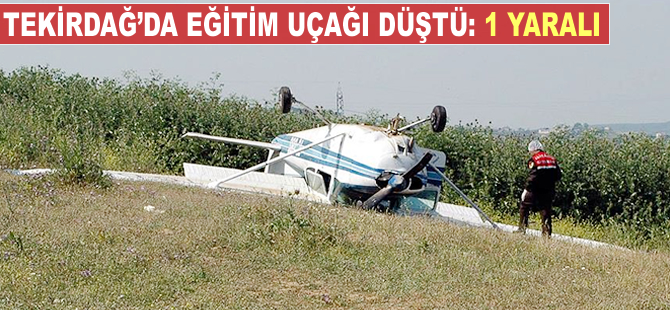 Tekirdağ'da eğitim uçağı düştü: 1 yaralı