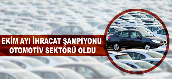 Ekim ayında en fazla ihracat otomotiv sektöründe gerçekleşti