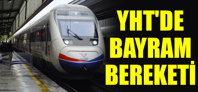 YHT seferlerinde bayram bereketi