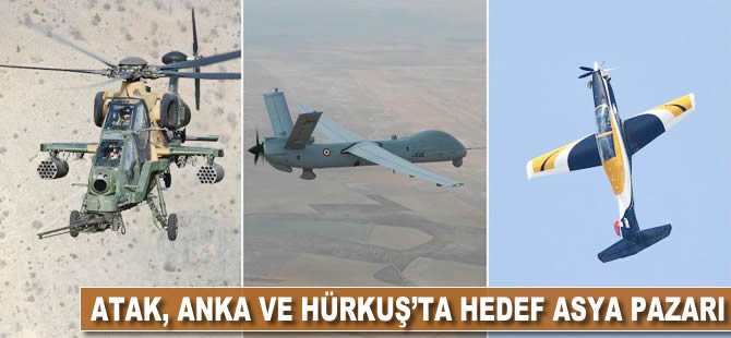 Atak, Anka ve Hürkuş'ta hedef Asya pazarı