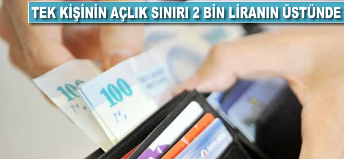 Tek kişinin açlık sınırı 2 bin liranın üzerinde