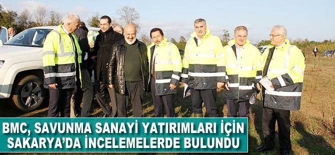 BMC, savunma sanayi yatırımları için Sakarya'da incelemelerde bulundu
