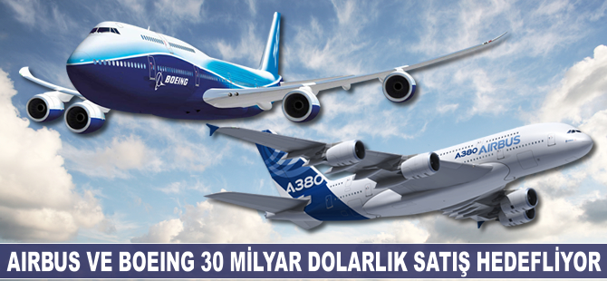 Airbus ve Boeing, Dubai'ye 30 milyar dolarlık uçak satmayı hedefliyor