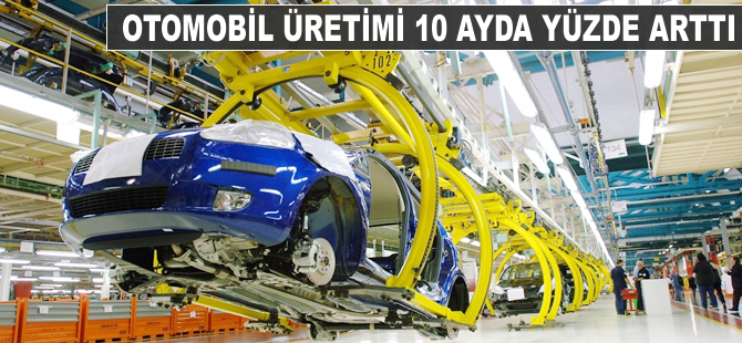 Otomobil üretimi 10 ayda yüzde 27 arttı