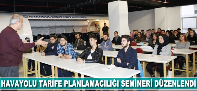 Havayolu Tarife Planlamacılığı semineri düzenlendi