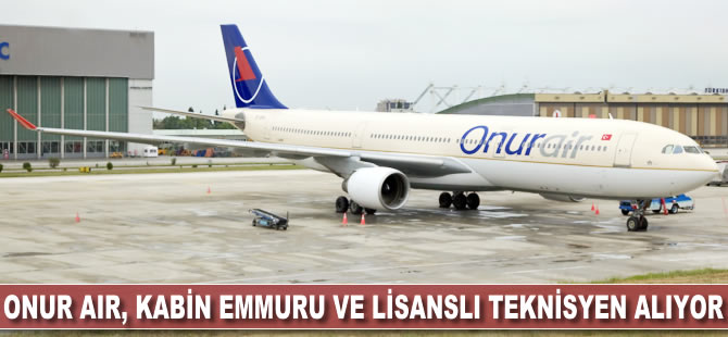 Onur Air kabin memuru ve teknisyen alıyor