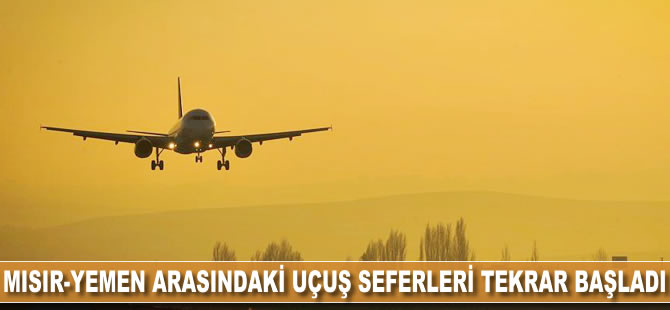 Mısır-Yemen arasındaki uçak seferleri tekrar başladı