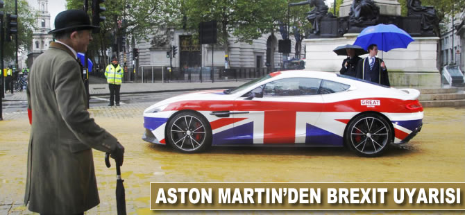 Aston Martin'den Brexit uyarısı