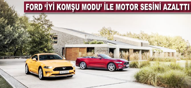 Ford "İyi Komşu Modu" ile motor sesini azalttı