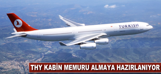 THY, kabin memuru almaya hazırlanıyor