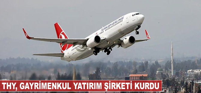 THY, gayrimenkul yatırım şirketi kurdu