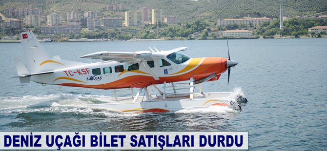 Deniz uçağı bilet satışları durduruldu