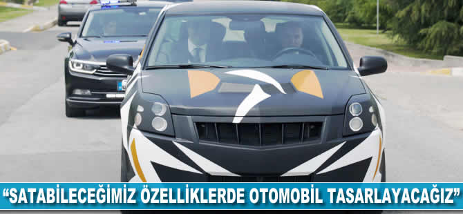 Faruk Özlü: Satabileceğimiz özelliklerde otomobil tasarlayacağız
