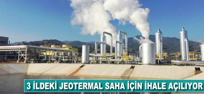 3 ildeki jeotermal saha için ihale açılıyor