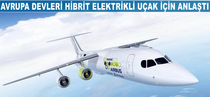 Avrupa devleri hibrit elektrikli uçak için anlaştı