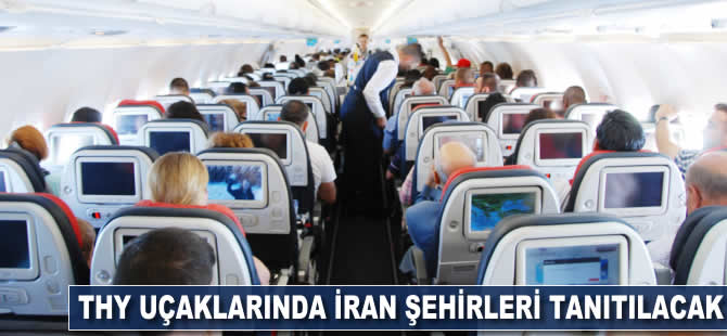 THY uçaklarında İran şehirleri tanıtılacak