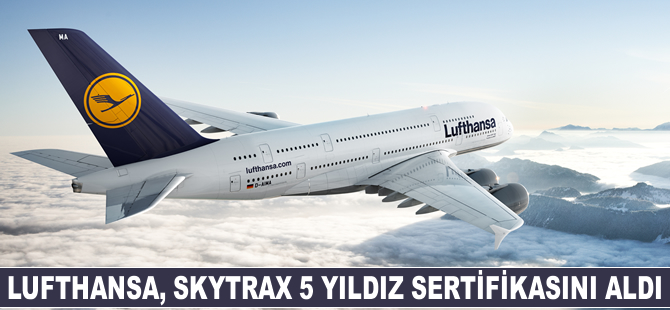 Lufthansa, '5 yıldız sertifikası'na sahip olan ilk havayolu şirketi oldu
