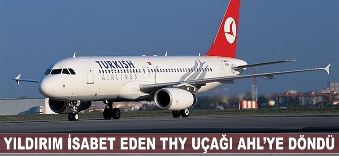 Yıldırım isabet eden THY uçağı Atatürk Havalimanı'na döndü