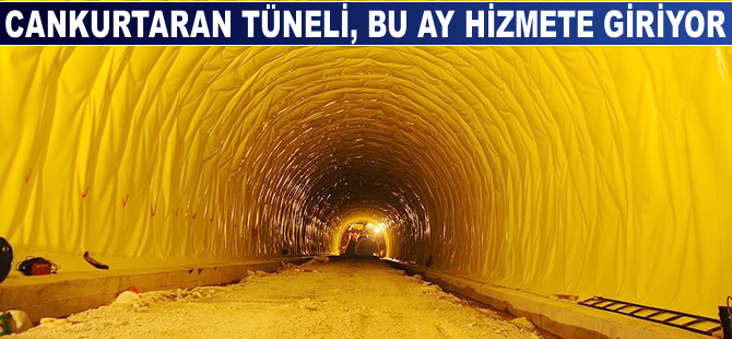 Cankurtaran Tüneli, bu ay hizmete giriyor
