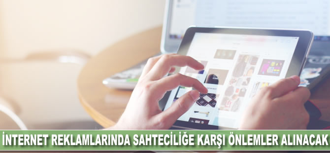 İnternet reklamlarında sahteciliğe karşı önlemler alınacak
