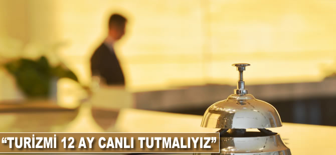 TESK: Turizmi 12 ay canlı tutmalıyız