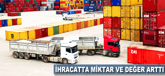 İhracatta miktar ve değer arttı