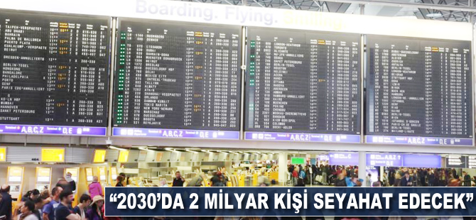 Ahmet Zeki Apalı: 2030'da 2 milyar kişi seyahat edecek