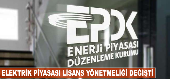 Elektrik piyasası lisans yönetmeliği değişti