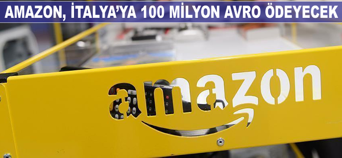 Amazon, İtalya’ya 100 milyon avro ödeyecek