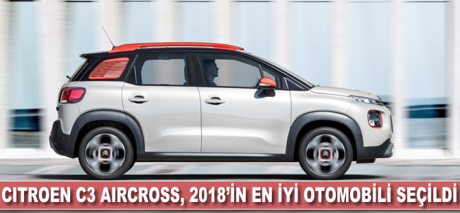 Citroen C3 Aircross, 2018'in en iyi otomobili seçildi
