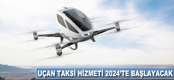 Uçan taksi hizmeti 2024'te başlayacak