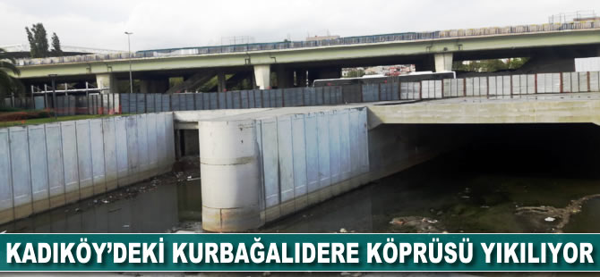 Kadıköy'deki Kurbağalıdere Köprüsü yıkılıyor