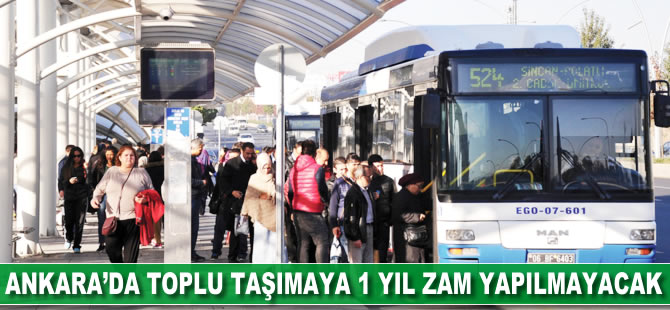 Ankara'da toplu taşımaya 1 yıl zam yapılmayacak