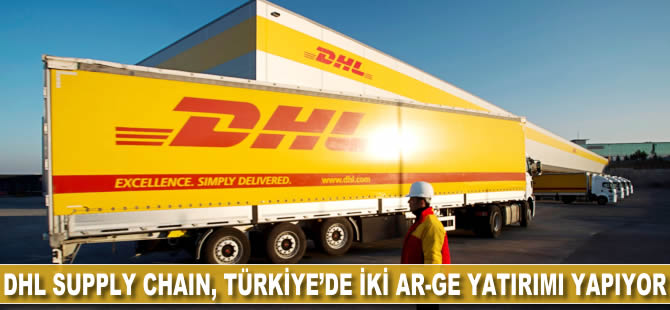 DHL Supply Chain, Türkiye'de iki Ar-Ge yatırımı yapıyor