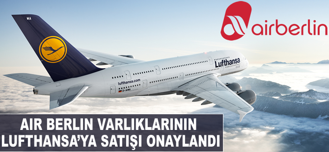 Lufthansa'nın Air Berlin varlıklarını satın alması onaylandı