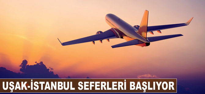 Uşak-İstanbul seferleri başlıyor