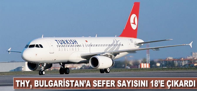THY, Bulgaristan'a sefer sayısını 18'e çıkardı