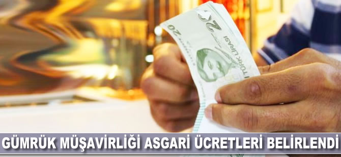 Gümrük müşavirliği asgari ücretleri belirlendi