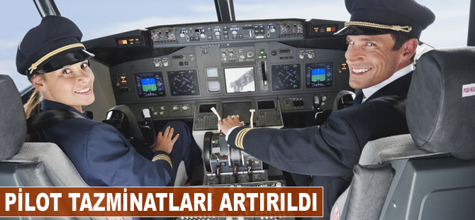 Pilot tazminatları artırıldı