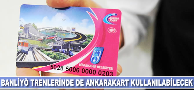 Banliyö trenlerinde de Ankarakart kullanılabilecek