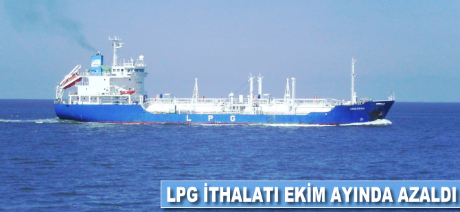 LPG ithalatı ekimde azaldı