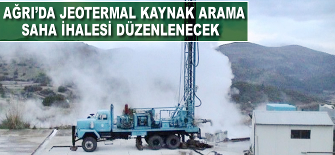Ağrı'da jeotermal kaynak arama saha ihalesi düzenlenecek