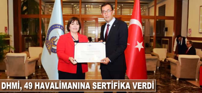 DHMİ, 49 havalimanına sertifika verdi