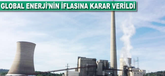 Global Enerji'nin iflasına karar verildi