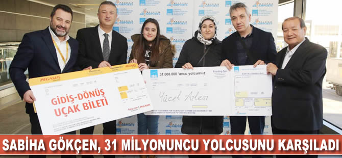 Sabiha Gökçen 31 milyonuncu yolcusunu karşıladı