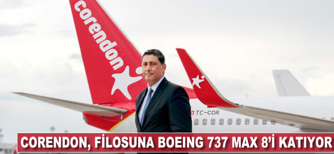 Corendon, filosuna Boeing 737 MAX 8'i katıyor