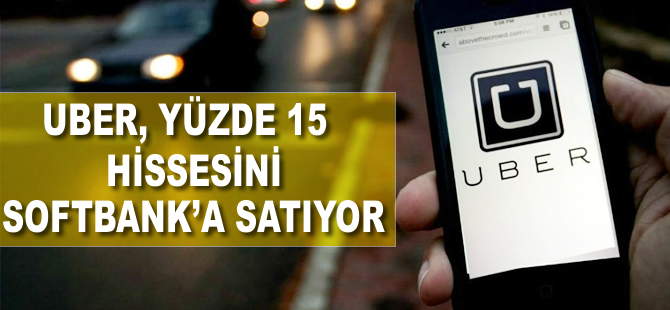 Uber, yüzde 15 hissesini SoftBank'a satıyor