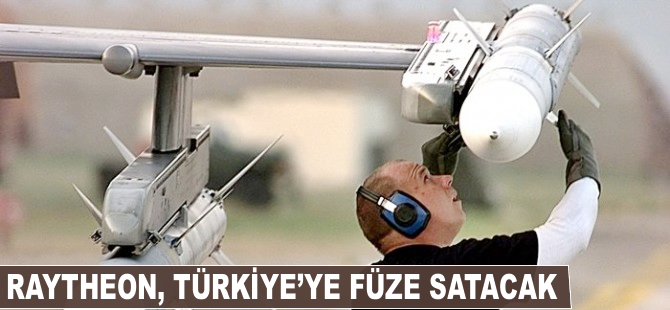 Raytheon, Türkiye'ye füze satacak