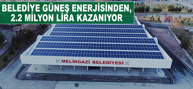 Belediye, güneş enerjisinden 2.2 milyon lira kazanıyor